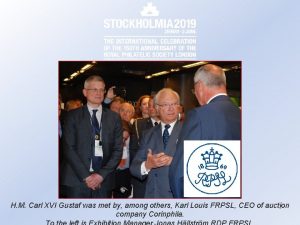 H M Carl XVI Gustaf was met by