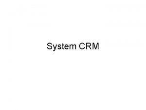 System CRM Pojcie CRM Termin customer relationship management