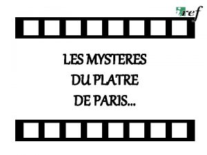 LES MYSTERES DU PLATRE DE PARIS LES DESORDRES