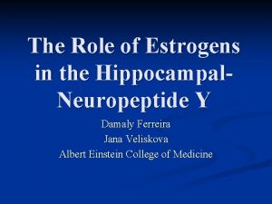 The Role of Estrogens in the Hippocampal Neuropeptide