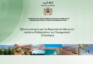 ROYAUME DU MAROC Secrtariat dEtat auprs du Ministre