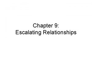 Relational escalation catalysts