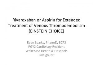 Rivaroxaban or Aspirin for Extended Treatment of Venous