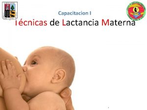 Capacitacion I Tcnicas de Lactancia Materna Beneficios para