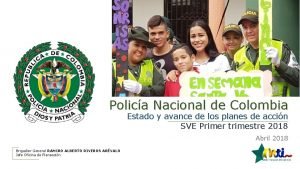 Polica Nacional de Colombia Estado y avance de