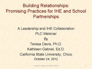 Building Relationships Promising Practices for IHE and School