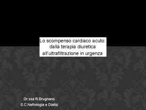 Lo scompenso cardiaco acuto dalla terapia diuretica allultrafiltrazione