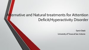 Alternative and Natural treatments for Attention DeficitHyperactivity Disorder