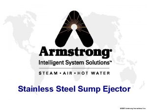 Stainless Steel Sump Ejector 2005 Armstrong International Inc