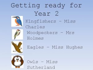 Getting ready for Year 2 Kingfishers Miss Charles