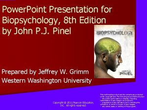 Power Point Presentation for Biopsychology 8 th Edition