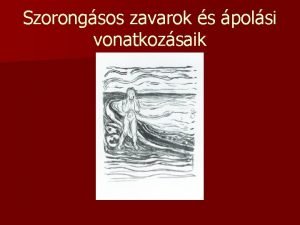 Szorongsos zavarok s polsi vonatkozsaik A szorongs fogalma