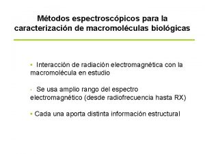 Mtodos espectroscpicos para la caracterizacin de macromolculas biolgicas