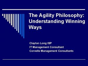 The Agility Philosophy Understanding Winning Ways Clayton Long