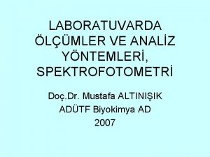 LABORATUVARDA LMLER VE ANALZ YNTEMLER SPEKTROFOTOMETR Do Dr