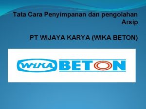 Tata Cara Penyimpanan dan pengolahan Arsip PT WIJAYA