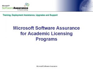 Microsoft Software Assurance for Academic Licensing Programs Microsoft