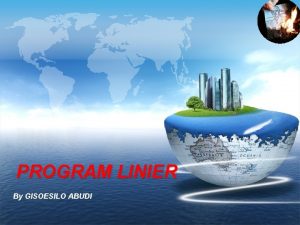 LOGO PROGRAM LINIER By GISOESILO ABUDI Tentangku Alamat