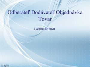 Odberate Dodvate Objednvka Tovar Zuzana Brkov 1 Products