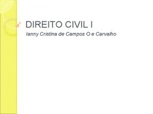 DIREITO CIVIL I Ianny Cristina de Campos O