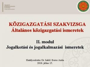 KZIGAZGATSI SZAKVIZSGA ltalnos kzigazgatsi ismeretek II modul Jogalkotsi