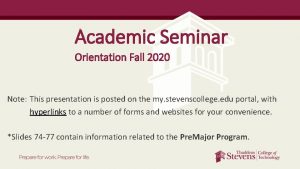 Academic Seminar Orientation Fall 2020 Note This presentation