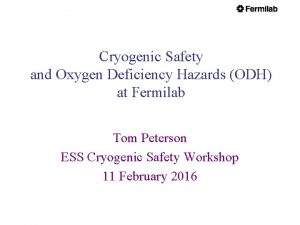 Cryogenic Safety and Oxygen Deficiency Hazards ODH at