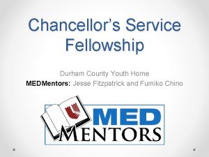 Chancellors Service Fellowship Durham County Youth Home MEDMentors