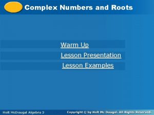 Complex Numbers and Roots Warm Up Lesson Presentation