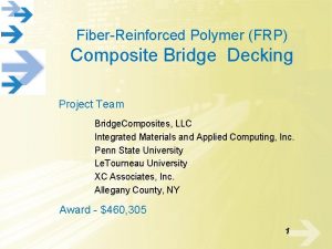 FiberReinforced Polymer FRP Composite Bridge Decking Project Team