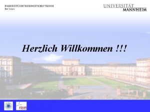 Herzlich Willkommen Universitt Mannheim 6 Fakultten 128 Professoren