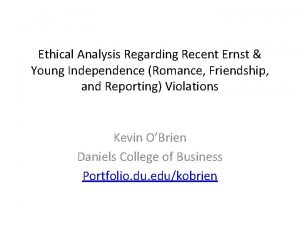 Ethical Analysis Regarding Recent Ernst Young Independence Romance