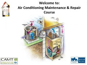 Welcome to Air Conditioning Maintenance Repair Course Agenda