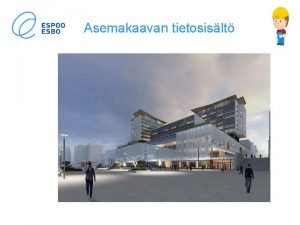 Asemakaavan tietosislt Asemakaavan rooli Asemakaava ohjaa tonttijaon laatimista