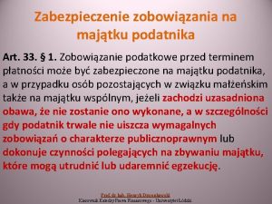 Zabezpieczenie zobowizania na majtku podatnika Art 33 1