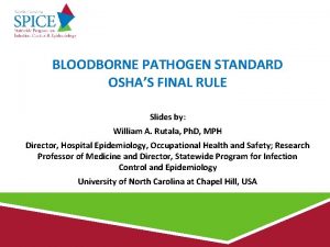 BLOODBORNE PATHOGEN STANDARD OSHAS FINAL RULE Slides by