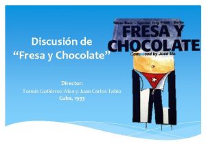 Discusin de Fresa y Chocolate Director Toms Gutirrez