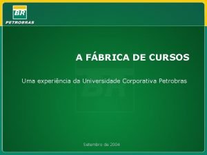 A FBRICA DE CURSOS Uma experincia da Universidade