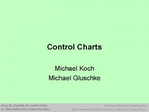Control Charts Michael Koch Michael Gluschke Koch M