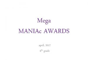 Maniac awards