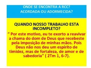 ONDE SE ENCONTRA A RCC ACORDADA OU ADORMECIDA