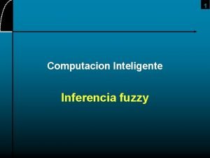 1 Computacion Inteligente Inferencia fuzzy 2 Contenido Razonamiento