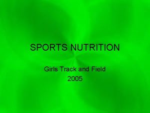 SPORTS NUTRITION Girls Track and Field 2005 Calories