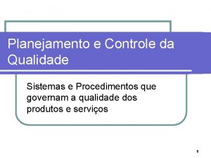 Planejamento e Controle da Qualidade Sistemas e Procedimentos