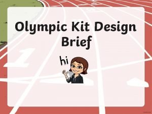 Olympic Kit Design Brief Olympic Kit Design Brief