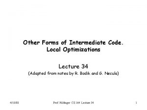 Other Forms of Intermediate Code Local Optimizations Lecture