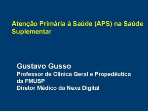 Ateno Primria Sade APS na Sade Suplementar Gustavo