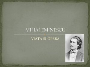 Mihai eminescu viata si opera