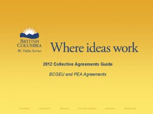 2012 Collective Agreements Guide BCGEU and PEA Agreements