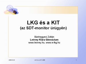 LKG s a KIT az SDTmonitor rgyn Bnhegyesi